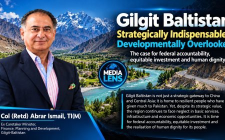 Gilgit Baltistan: Developmentally Overlooked